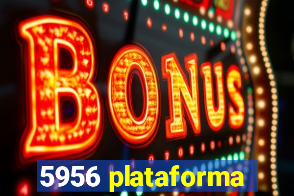 5956 plataforma